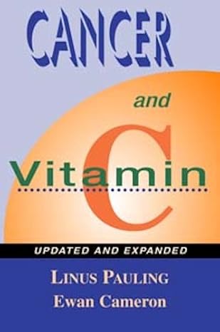Cancer and Vitamin C — UPDATED AND EXPANDED (1993)