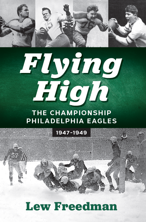 Flying High: The Championship Philadelphia Eagles 1947-1949