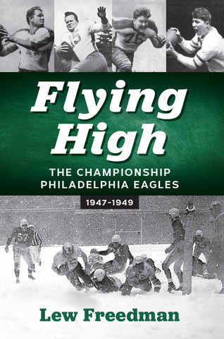Flying High: The Championship Philadelphia Eagles 1947-1949 (PREORDER)