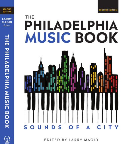 THE PHILADELPHIA MUSIC BOOK: Sounds of a City (2nd Ed.) — PREORDER