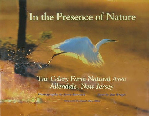 In The Presence of Nature: The Celery Farm Natural Area Allendale, New Jersey