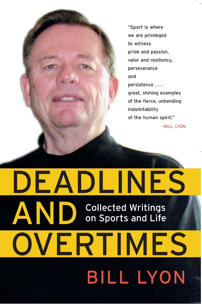 Deadlines and Overtimes: Collected Writings on Sports and Life
