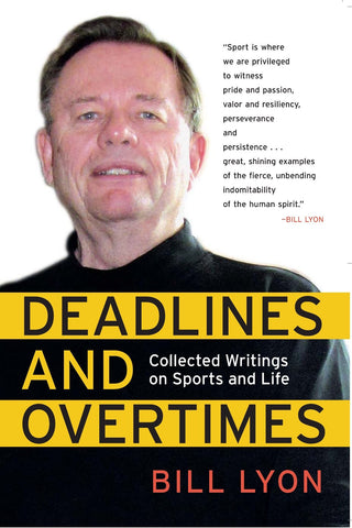 Deadlines and Overtimes: Collected Writings on Sports and Life
