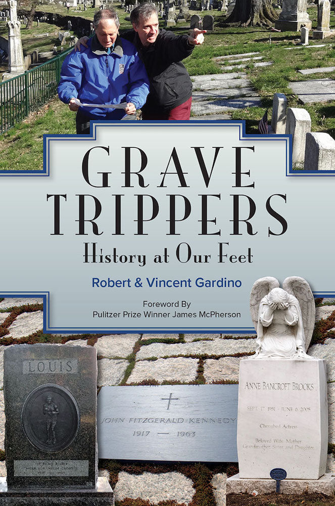 Grave Trippers: History at Our Feet