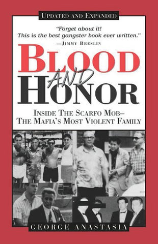 Blood and Honor: Inside the Scarfo Mob--The Mafia's Most Violent Family