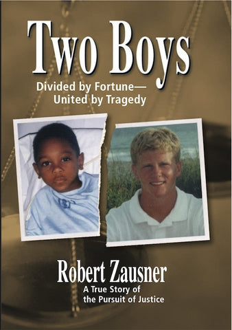 Two Boys: Divided by Fortune--United by Tragedy, a True Story of the Pursuit of Justice