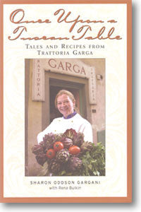 Once Upon a Tuscan Table: Tales and Recipes from Trattoria Garga