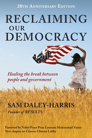 Reclaiming Our Democracy: Healing the Break Between People and Government, 20th Anniversary Edition