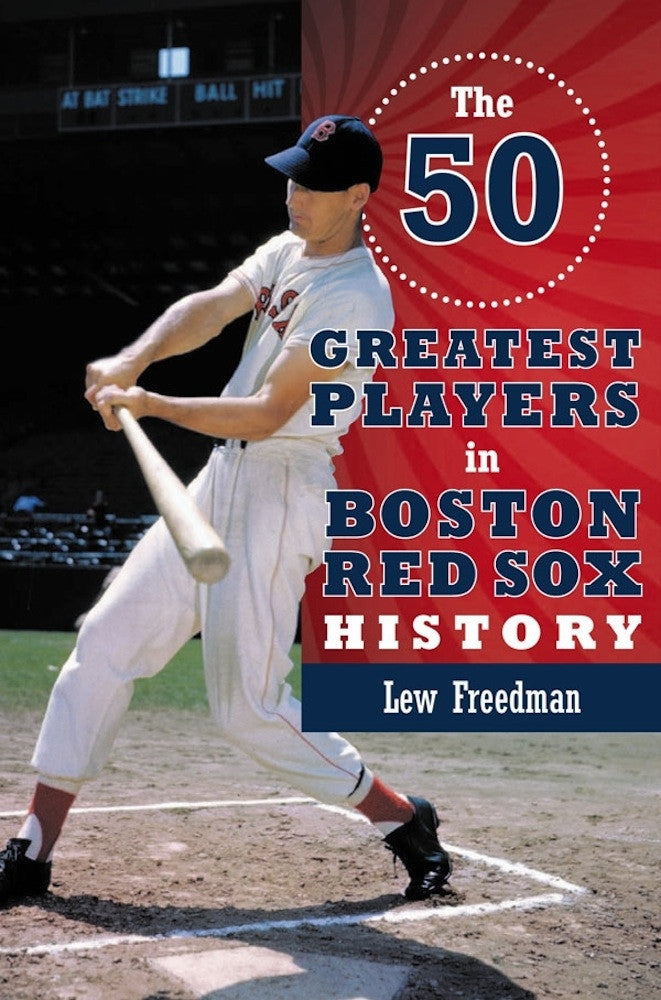 The 50 Greatest Players in Boston Red Sox History